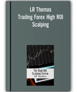LR Thomas – Trading Forex High ROI Scalping