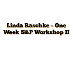 Linda Raschke – One Week S&P Workshop II
