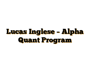 Lucas Inglese – Alpha Quant Program