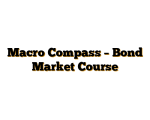 Macro Compass – Bond Market Course