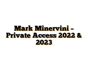 Mark Minervini – Private Access 2022 & 2023