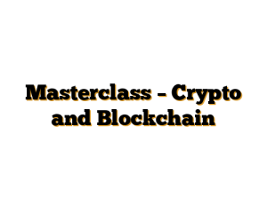 Masterclass – Crypto and Blockchain