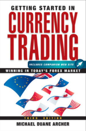Michael D. Archer – Getting Started in Currency Trading(3rd. Edition)