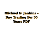 Michael S. Jenkins – Day Trading For 50 Years PDF
