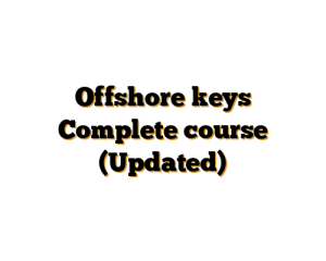 Offshore keys Complete course (Updated)