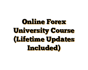 Online Forex University Course (Lifetime Updates Included)