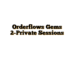 Orderflows Gems 2-Private Sessions