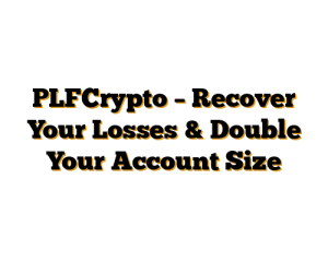 PLFCrypto – Recover Your Losses & Double Your Account Size