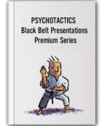PSYCHOTACTICS – Black Belt Presentations Premium Series