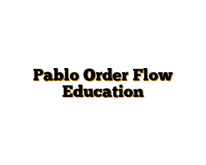 Pablo Order Flow Education