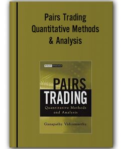 Ganapathy Vidyamurthy – Pairs Trading. Quantitative Methods & Analysis