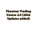 Phantom Trading Course 2.0 (2022 Updates added)