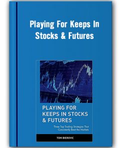 Playing For Keeps in Stocks & Futures – Tom Bierovic