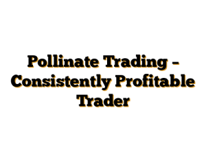 Pollinate Trading – Consistently Profitable Trader
