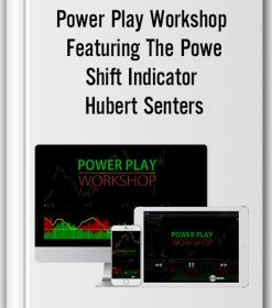 Power Play Workshop Featuring The Power Shift Indicator – Hubert Senters