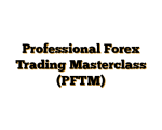 Professional Forex Trading Masterclass (PFTM)
