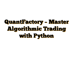 QuantFactory – Master Algorithmic Trading with Python