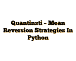 Quantinsti – Mean Reversion Strategies In Python