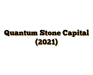 Quantum Stone Capital (2021)