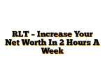 RLT – Increase Your Net Worth In 2 Hours A Week