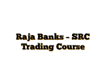Raja Banks – SRC Trading Course