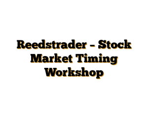 Reedstrader – Stock Market Timing Workshop