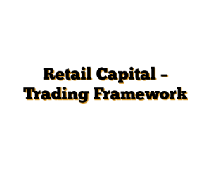 Retail Capital – Trading Framework