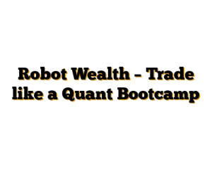 Robot Wealth – Trade like a Quant Bootcamp