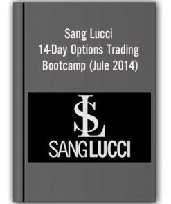 Sang Lucci – 14-Day Options Trading Bootcamp (Jule 2014)