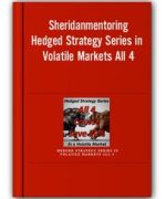 Sheridanmentoring – Hedged Strategy Series in Volatile Markets All 4