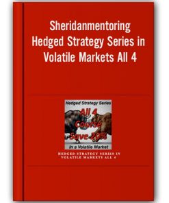 Sheridanmentoring – Hedged Strategy Series in Volatile Markets All 4