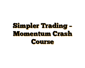 Simpler Trading – Momentum Crash Course