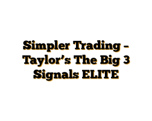 Simpler Trading – Taylor’s The Big 3 Signals ELITE