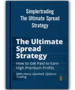 Simplertrading – The Ultimate Spread Strategy: How to Get Paid to Earn High Premium Profits With Henry Gambell ( ELITE PACKAGE )