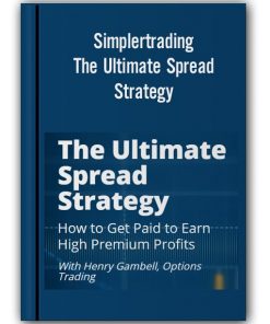 Simplertrading – The Ultimate Spread Strategy: How to Get Paid to Earn High Premium Profits With Henry Gambell ( ELITE PACKAGE )