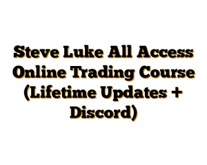 Steve Luke All Access Online Trading Course (Lifetime Updates + Discord)