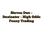 Steven Dux – Duxinator – High Odds Penny Trading