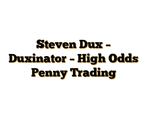 Steven Dux – Duxinator – High Odds Penny Trading