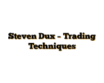 Steven Dux – Trading Techniques
