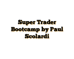 Super Trader Bootcamp by Paul Scolardi