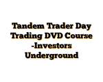 Tandem Trader Day Trading DVD Course -Investors Underground