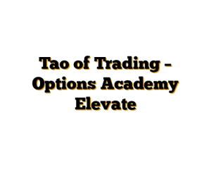 Tao of Trading – Options Academy Elevate