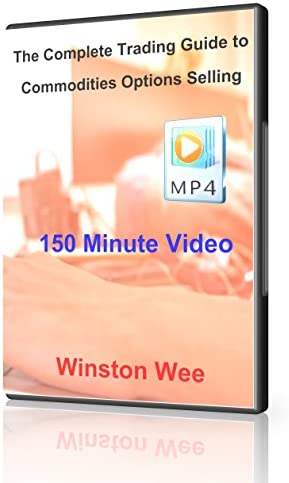 The Complete Trading Guide to Commodities Options Selling by Winston Wee