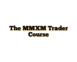 The MMXM Trader Course