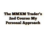 The MMXM Trader’s 2nd Course: My Personal Approach