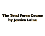 The Total Forex Course by Jessica Laine