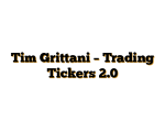 Tim Grittani – Trading Tickers 2.0
