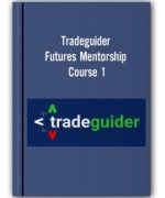 Tradeguider – Futures Mentorship – Course 1