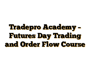 Tradepro Academy – Futures Day Trading and Order Flow Course