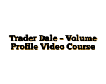 Trader Dale – Volume Profile Video Course